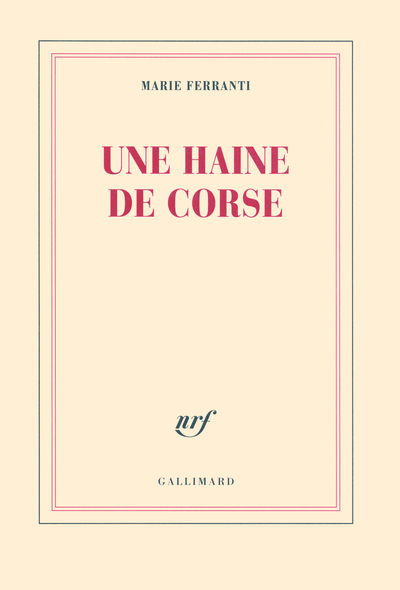 HAINE DE CORSE (HISTOIRE VERIDIQUE DE NAPOLEON BONAPARTE ET