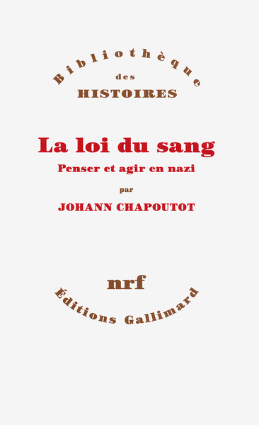 LOI DU SANG (PENSER ET AGIR EN NAZI)