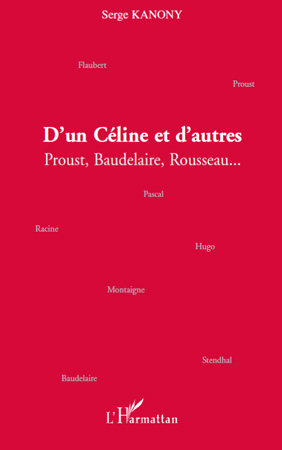 D´UN CELINE ET D´AUTRES PROUST BAUDELAIRE ROUSSEAU