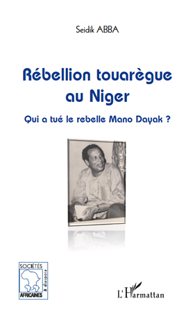 REBELLION TOUAREGUE AU NIGER QUI A TUE LE REBELLE MANO DAYAK