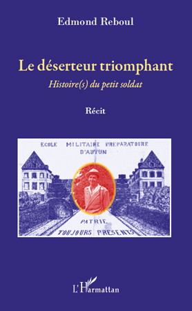 DESERTEUR TRIOMPHANT HISTOIRES DU PETIT SOLDAT RECIT