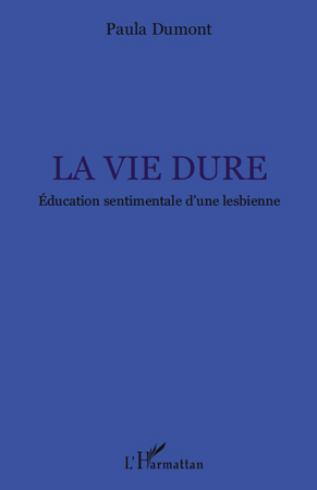 VIE DURE EDUCATION SENTIMENTALE D´UNE LESBIENNE