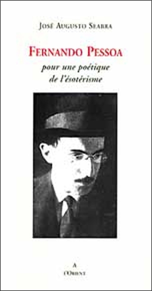 FERNANDO PESSOA POETIQUE DE L´ESOTERISME