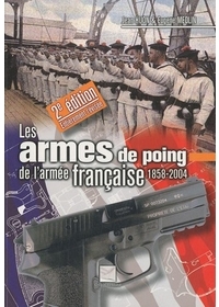 ARMES DE POING DE L´ARMEE FRANCAISE 1858/2004