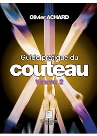 GUIDE PRATIQUE DU COUTEAU - VOLUME 2