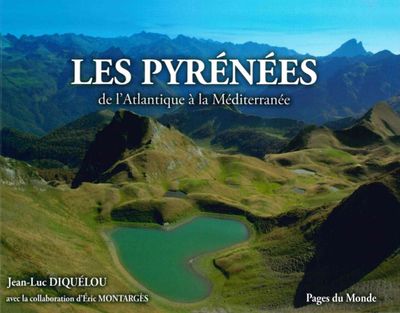 PYRENEES (LES) DE L ATLANTIQUE A LA MEDITERRANEE