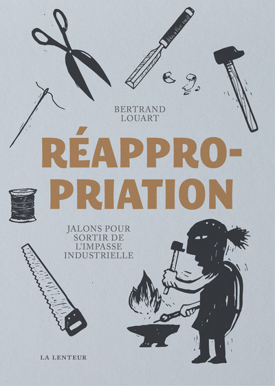 REAPPROPRIATION - JALONS POUR SORTIR DE LA IMPASSE INDUSTRIELLE