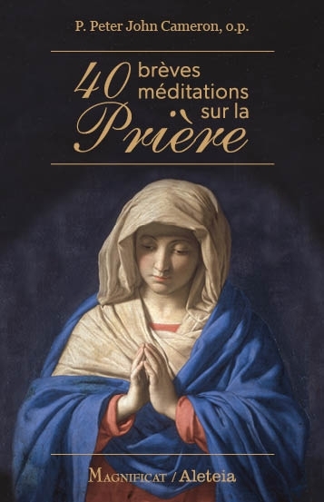 40 BREVES MEDITATIONS SUR LA PRIERE