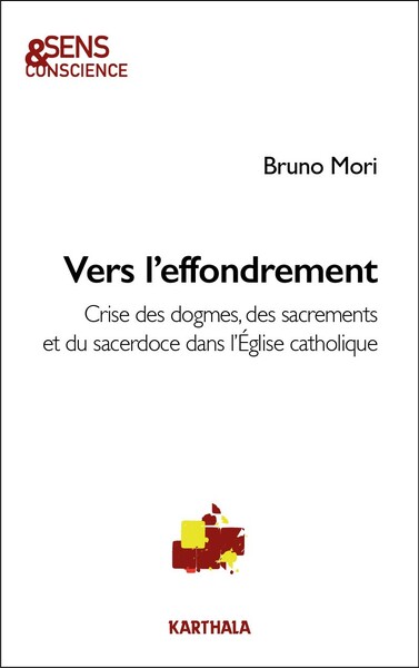 VERS L´EFFONDREMENT - CRISES DES DOGMES, DES SACREMENTS ET DU SACERDOCE DAN