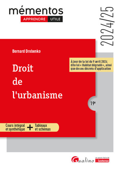DROIT DE L´URBANISME - A JOUR DE LA LOI DU 9 AVRIL 2024 DITE LOI  HABITAT DEGRADE  , AINSI QUE DE S