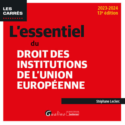 L´ESSENTIEL DU DROIT DES INSTITUTIONS DE L´UNION EUROPEENNE