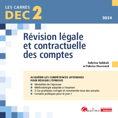 DEC 2 - REVISION LEGALE ET CONTRACTUELLE DES COMPTES - 19 FICHES DE CONSEILS ET D´OUTILS PRATIQUES P