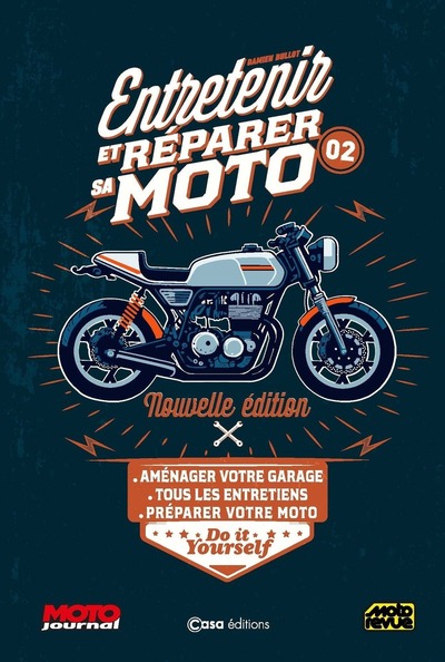 ENTRETENIR ET REPARER SA MOTO - VOLUME 2