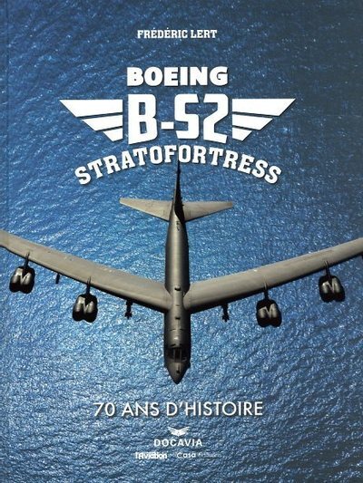B52 STRATOFORTRESS 70 ANS D´ HISTOIRE