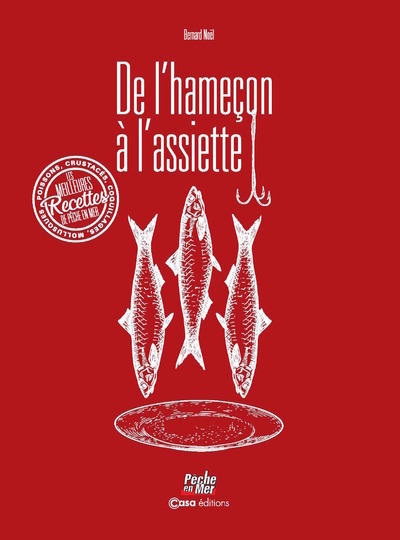 DE L´HAMECON A L´ASSIETTE. LA CUISINE DE PECHE EN MER