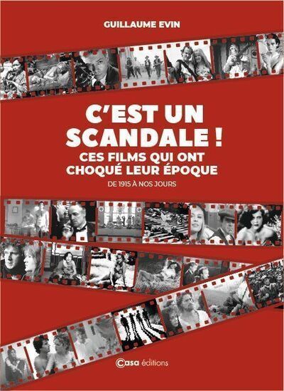C´EST UN SCANDALE !. CES FILMS QUI ONT CHOQUE LEUR EPOQUE