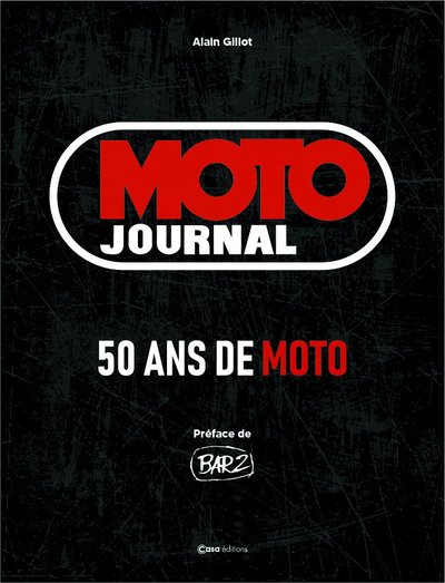 50 ANS DE MOTO JOURNAL . 1971-2021