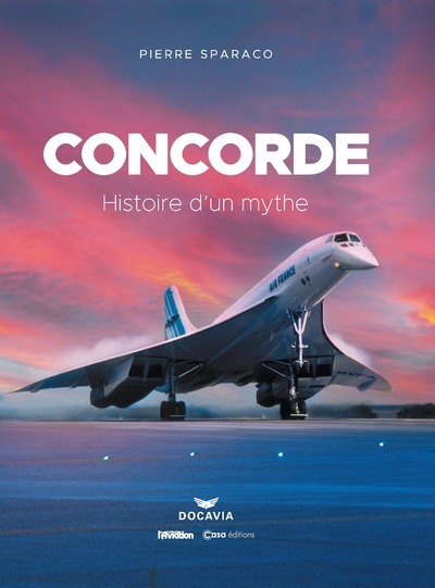 CONCORDE - HISTOIRE D´UN MYTHE