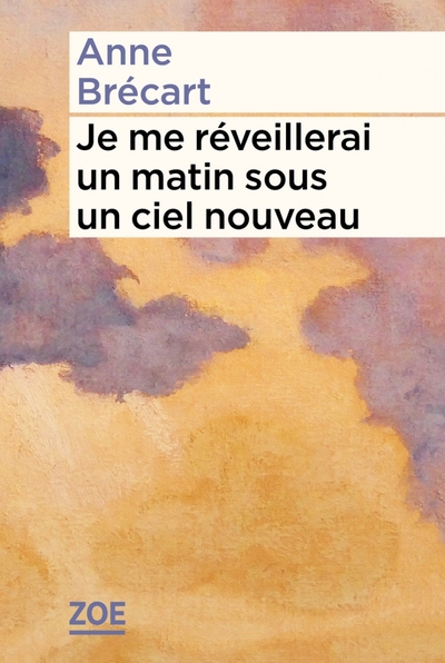 JE ME REVEILLERAI UN MATIN SOUS UN CIEL NOUVEAU