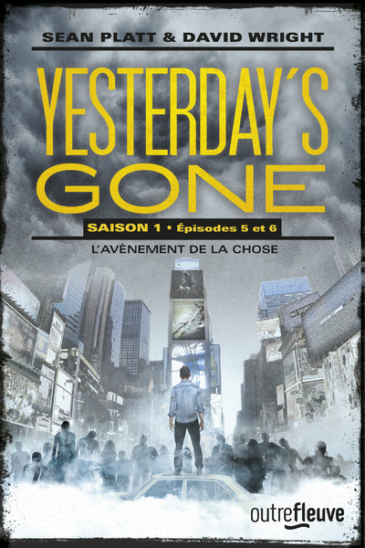 YESTERDAY´S GONE - SAISON 1 - EPISODE 5 ET 6 L´AVENEMENT DE LA CHOSE - VOL3