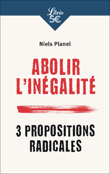ABOLIR L´ INEGALITE - 3 PROPOSITIONS RADICALES