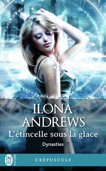 DYNASTIES - 2 - L´ETINCELLE SOUS LA GLACE