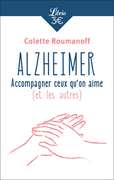 ALZHEIMER : ACCOMPAGNER CEUX QU´ON AIME