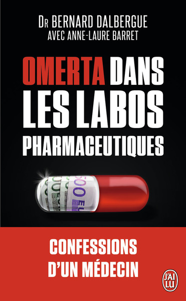OMERTA DANS LES LABOS PHARMACEUTIQUES - CONFESSIONS D´UN MEDECIN
