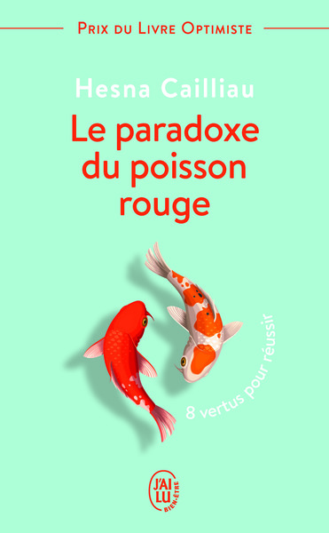 PARADOXE DU POISSON ROUGE - 8 VERTUS POUR REUSSIR