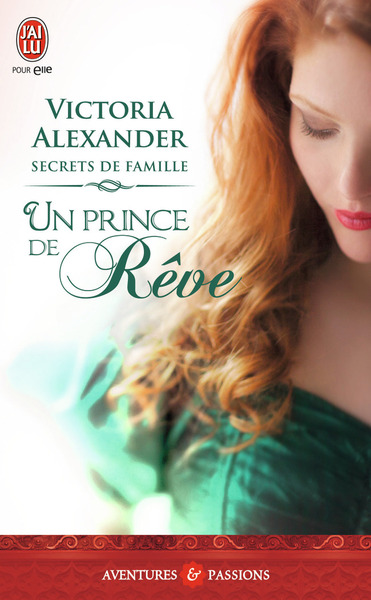SECRETS DE FAMILLE - 1 - UN PRINCE DE REVE