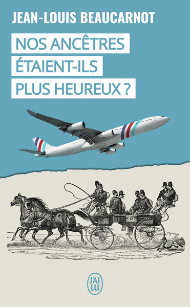 NOS ANCETRES ETAIENT-ILS PLUS HEUREUX ?