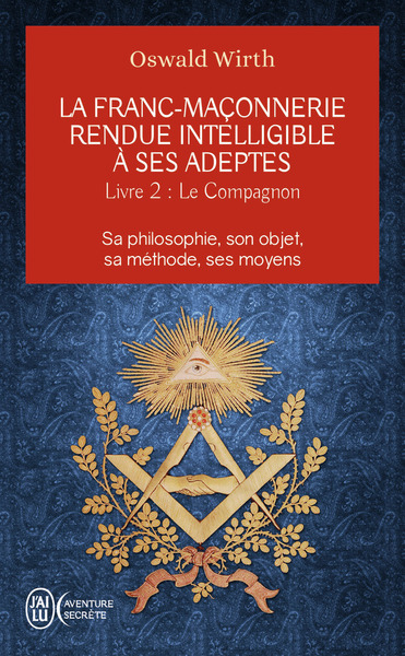 FRANC MACONNERIE RENDUE INTELLIGIBLE ADEPTES T. 2