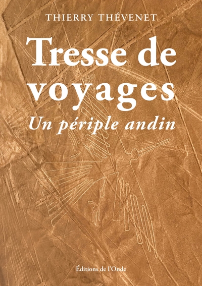 TRESSE DE VOYAGES : UN PERIPLE ANDIN