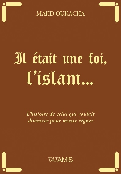 IL ETAIT UNE FOI L ISLAM