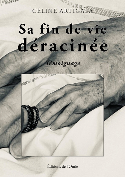 SA FIN DE VIE DERACINNEE