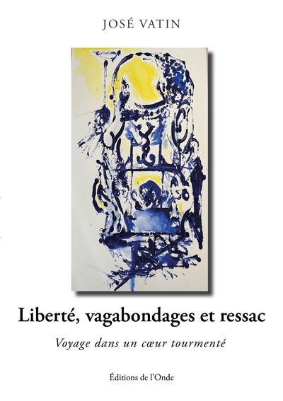 LIBERTE, VAGABONDAGES ET RESSAC