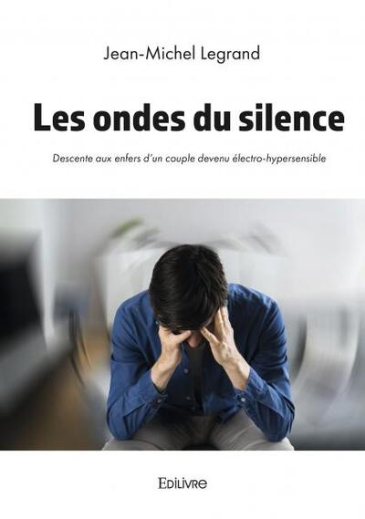 ONDES DU SILENCE - DESCENTE AUX ENFERS D UN COUPLE DEVENU ELECTRO-HYPER