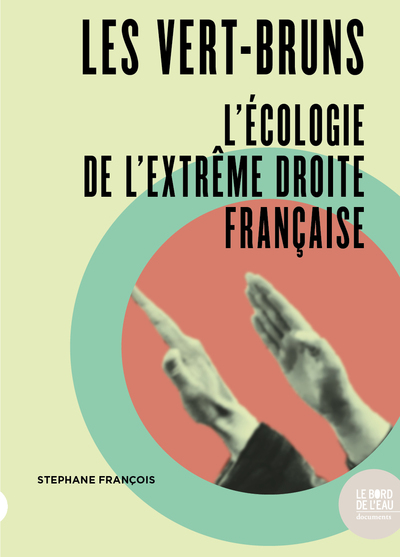 VERT-BRUNS - L´ECOLOGIE DE L´EXTREME DROITE FRANCAISE