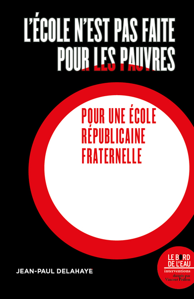 ECOLE N´EST PAS FAITE POUR LES PAUVRES - POUR UNE ECOLE REPUBLICAINE ET FRATERNELLE