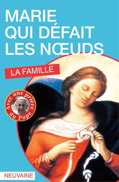 MARIE QUI DEFAIT LES NOEUDS. LA FAMILLE