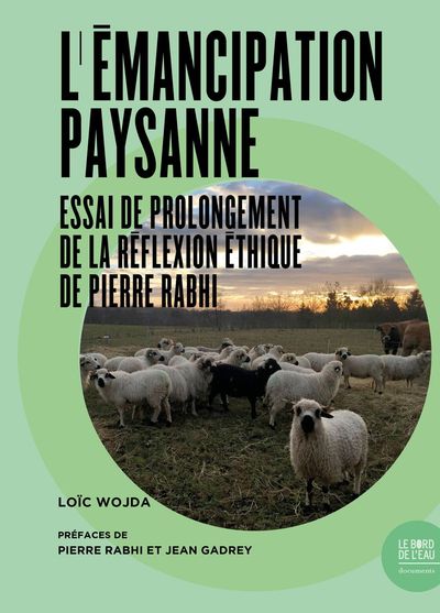 L´EMANCIPATION PAYSANNE - ESSAI DE PROLONGEMENT DE LA REFLEXION ETHIQUE DE PIERRE RABHI
