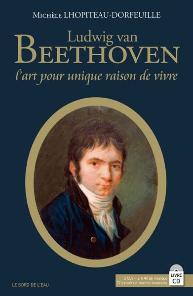 LUDWIG VAN BEETHOVEN - L´ART POUR UNIQUE RAISON DE VIVRE