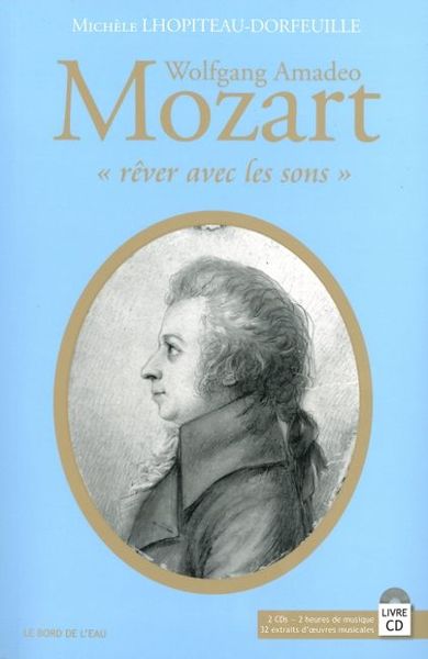 WOLFGANG AMADEO MOZART,REVER AVEC LES SONS (+2CD)