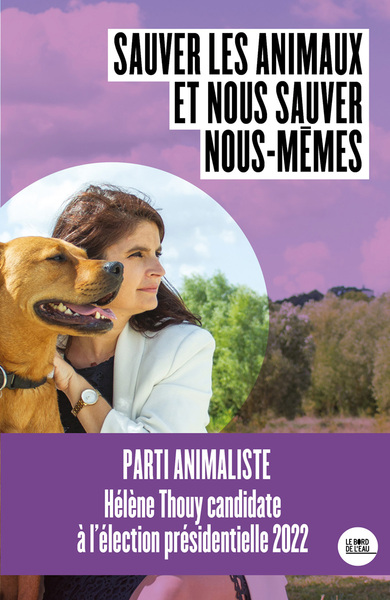 SAUVER LES ANIMAUX ET NOUS SAUVER NOUS MEMES - SAUVER LES ANIMAUX POUR NOUS SAUVER NOUS-MEMES