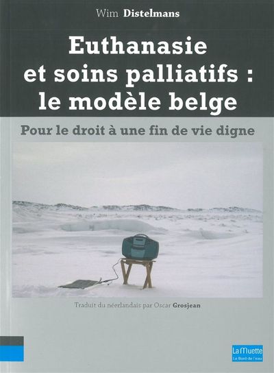 EUTHANASIE ET SOINS PALLIATIFS - LE MODELE BELGE
