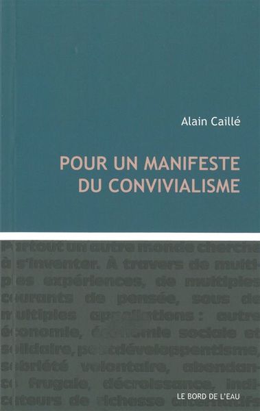 POUR UN MANIFESTE DU CONVIVIALISME