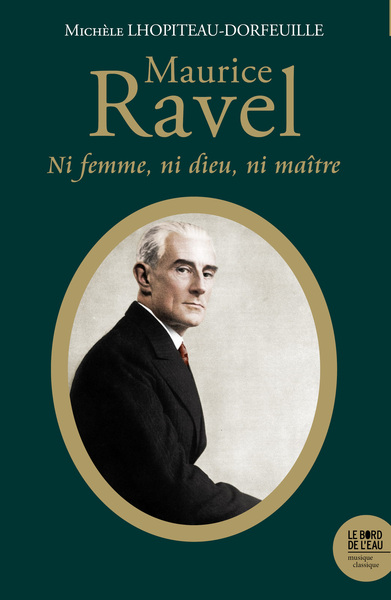 MAURICE RAVEL (1875-1937) - NI FEMME NI DIEU NI MAITRE