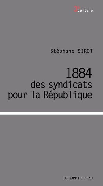 1884,DES SYNDICATS POUR LA REPUBLIQUE