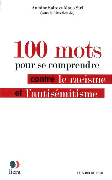 100 MOTS POUR SE COMPRENDRE CONTRE LE RACISME ET L ANTISEMITISME