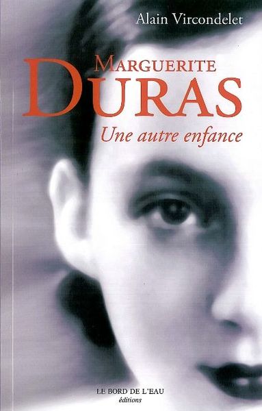MARGUERITE DURAS,UNE AUTRE ENFANCE